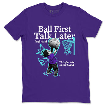 Ball First Talk Later sneaker match t-shirt styled to complete your fit with the Air Jordan 5 Grape sneakers, shown in Purple 2.