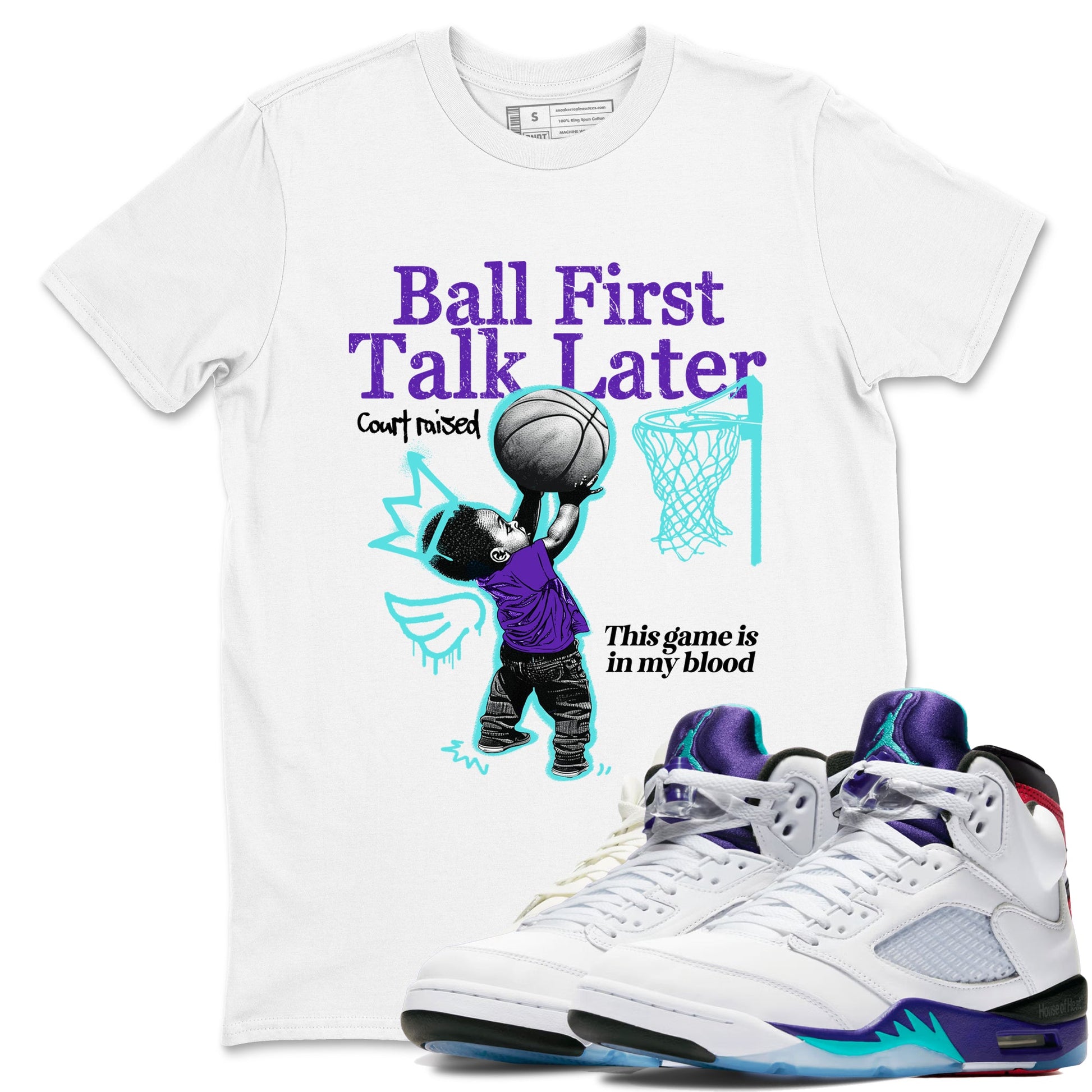 Ball First Talk Later sneaker match t-shirt styled to complete your fit with the Air Jordan 5 Grape sneakers, shown in White 1.