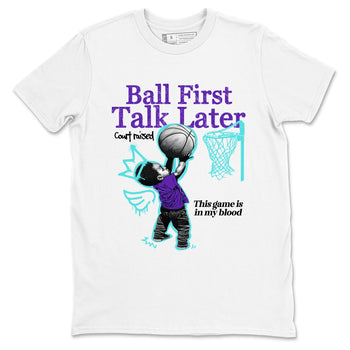 Ball First Talk Later sneaker match t-shirt styled to complete your fit with the Air Jordan 5 Grape sneakers, shown in White 2.