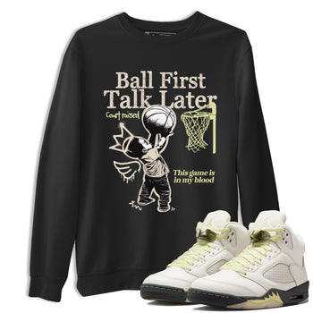 Ball First Talk Later SNRT Sneaker Tees - Air Jordan 5 Luminous Green - SNRT Sneaker T-shirts