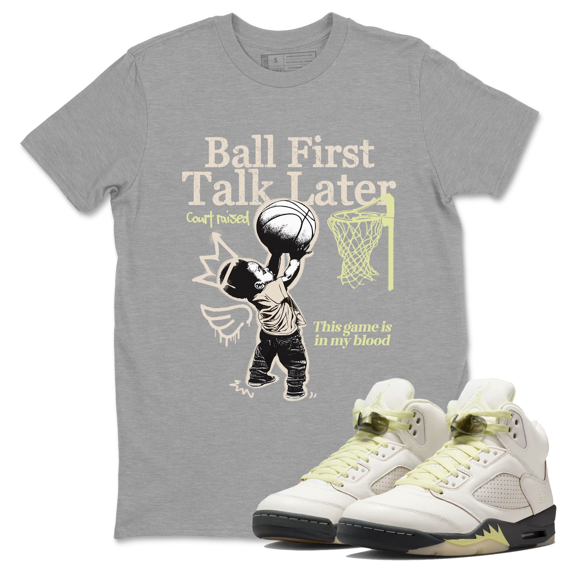 Ball First Talk Later SNRT Sneaker Tees - Air Jordan 5 Luminous Green - SNRT Sneaker T-shirts