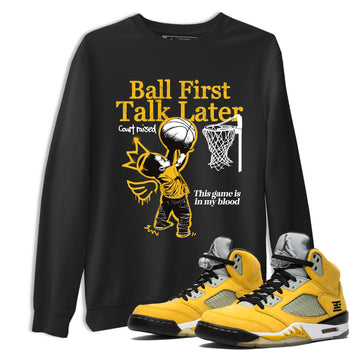 Sneaker match tees – Sneaker Tees To Match Air Jordan 5 Tokyo Shoes – Ball First Talk Later Tee Black 1