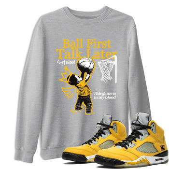 Sneaker match tees – Sneaker Tees To Match Air Jordan 5 Tokyo Shoes – Ball First Talk Later Tee Heather Grey 1