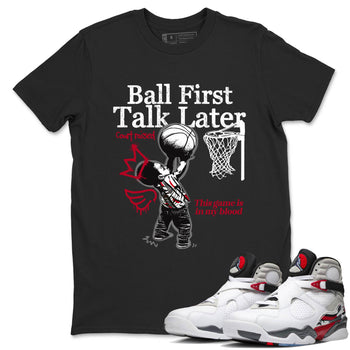 Sneaker Threads – Sneaker Tees To Match Air Jordan 8 Bunny – Ball First Talk Later Graphic Tee Black 1. Perfect for Jordan releases 2025 colorways.