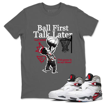 Sneaker Threads – Sneaker Tees To Match Air Jordan 8 Bunny – Ball First Talk Later Graphic Tee Cool Grey 1. Perfect for Jordan releases 2025 colorways.