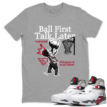 Sneaker Threads – Sneaker Tees To Match Air Jordan 8 Bunny – Ball First Talk Later Graphic Tee Heather Grey 1. Perfect for Jordan releases 2025 colorways.