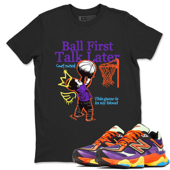 Sneaker Threads – Sneaker Tees To Match New Balance 9060 Prism Purple – Ball First Talk Later Graphic Tee Black 1. Perfect for Jordan releases 2025 colorways.
