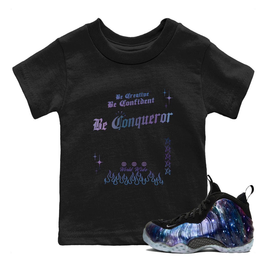 Foams One Galaxy shirts to match jordans Be Conqueror sneaker match tees Air Foamposite One Galaxy match shoes to clothes SNRT Sneaker Tees Youth Baby Black 1 tee