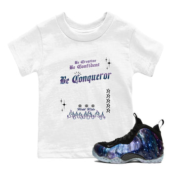 Foams One Galaxy shirts to match jordans Be Conqueror sneaker match tees Air Foamposite One Galaxy match shoes to clothes SNRT Sneaker Tees Youth Baby White 1 tee