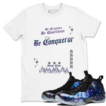 Foams One Galaxy shirts to match jordans Be Conqueror sneaker match tees Air Foamposite One Galaxy match shoes to clothes SNRT Sneaker Tees unisex cotton White 1 shirts