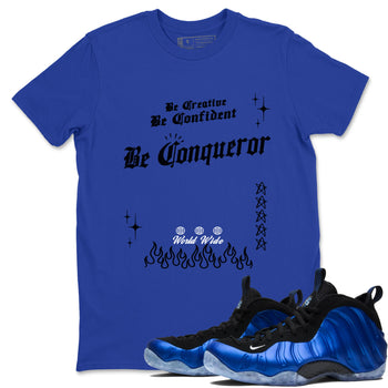 Foams One Royal shirts to match jordans Be Conqueror sneaker match tees Air Foamposite One Royal match shoes to clothes SNRT Sneaker Tees unisex cotton Royal Blue 1 shirts