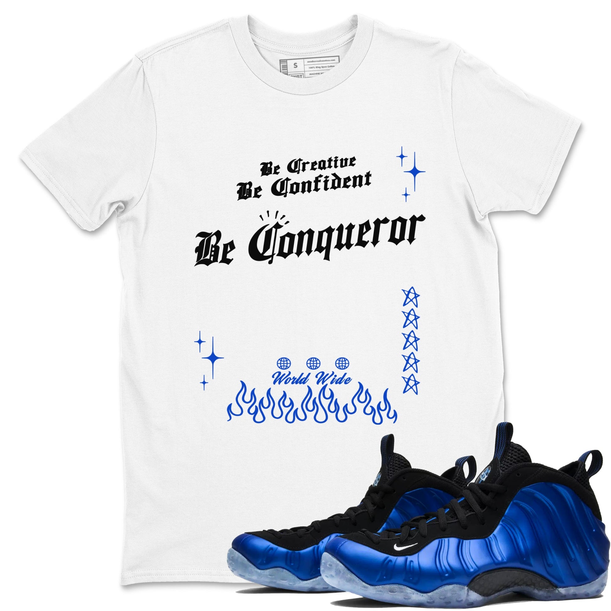 Foams One Royal shirts to match jordans Be Conqueror sneaker match tees Air Foamposite One Royal match shoes to clothes SNRT Sneaker Tees unisex cotton White 1 shirts