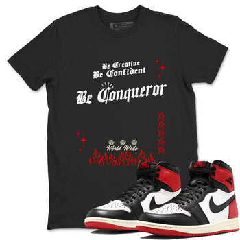 1s Black Toe Reimagined shirts to match jordans Be Conqueror sneaker match tees Air Jordan 1 Black Toe Reimagined match shoes to clothes SNRT Sneaker Tees unisex cotton Black 1 shirts