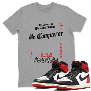 1s Black Toe Reimagined shirts to match jordans Be Conqueror sneaker match tees Air Jordan 1 Black Toe Reimagined match shoes to clothes SNRT Sneaker Tees unisex cotton Heather Grey 1 shirts