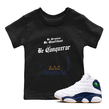 13s Midnight Navy shirts to match jordans Be Conqueror sneaker match tees Air Jordan 13 Midnight Navy match shoes to clothes SNRT Sneaker Tees Youth Baby Black 1 tee