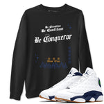 13s Midnight Navy shirts to match jordans Be Conqueror sneaker match tees Air Jordan 13 Midnight Navy match shoes to clothes SNRT Sneaker Tees unisex cotton Black 1 shirts