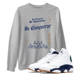 13s Midnight Navy shirts to match jordans Be Conqueror sneaker match tees Air Jordan 13 Midnight Navy match shoes to clothes SNRT Sneaker Tees unisex cotton Heather Grey 1 shirts