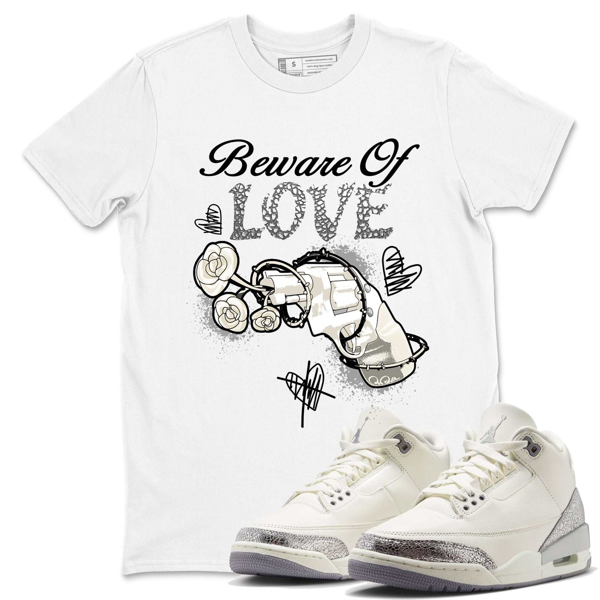 3s WMNS Sail and Cement Grey shirts to match jordans Beware Of Love graphic tees Air Jordan 3 Sail and Cement Grey match shoes to clothes SNRT Sneaker Tees unisex cotton White 1 shirts