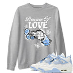 4s Forget Me Not shirts to match jordans Beware Of Love graphic tees Air Jordan 4 Forget Me Not match shoes to clothes SNRT Sneaker Tees unisex cotton Heather Grey 1 shirts