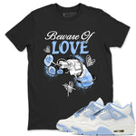 4s Forget Me Not shirts to match jordans Beware Of Love graphic tees Air Jordan 4 Forget Me Not match shoes to clothes SNRT Sneaker Tees unisex cotton Black 1 shirts