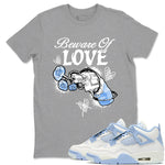 4s Forget Me Not shirts to match jordans Beware Of Love graphic tees Air Jordan 4 Forget Me Not match shoes to clothes SNRT Sneaker Tees unisex cotton Heather Grey 1 shirts