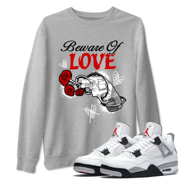 Air Jordan 4 White Cement shirts to match jordans Beware Of Love graphic tees 4s Retro White Cement match shoes to clothes SNRT Sneaker Tees unisex cotton Heather Grey 1 shirts