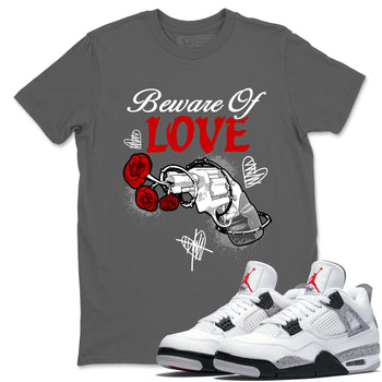 Air Jordan 4 White Cement shirts to match jordans Beware Of Love graphic tees 4s Retro White Cement match shoes to clothes SNRT Sneaker Tees unisex cotton Cool Grey 1 shirts