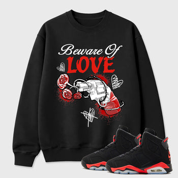Sneaker outfits graphic tee – Sneaker Tees To Match Air Jordan 6 Infrared Sneakers – Beware Of Love Tee Black 1