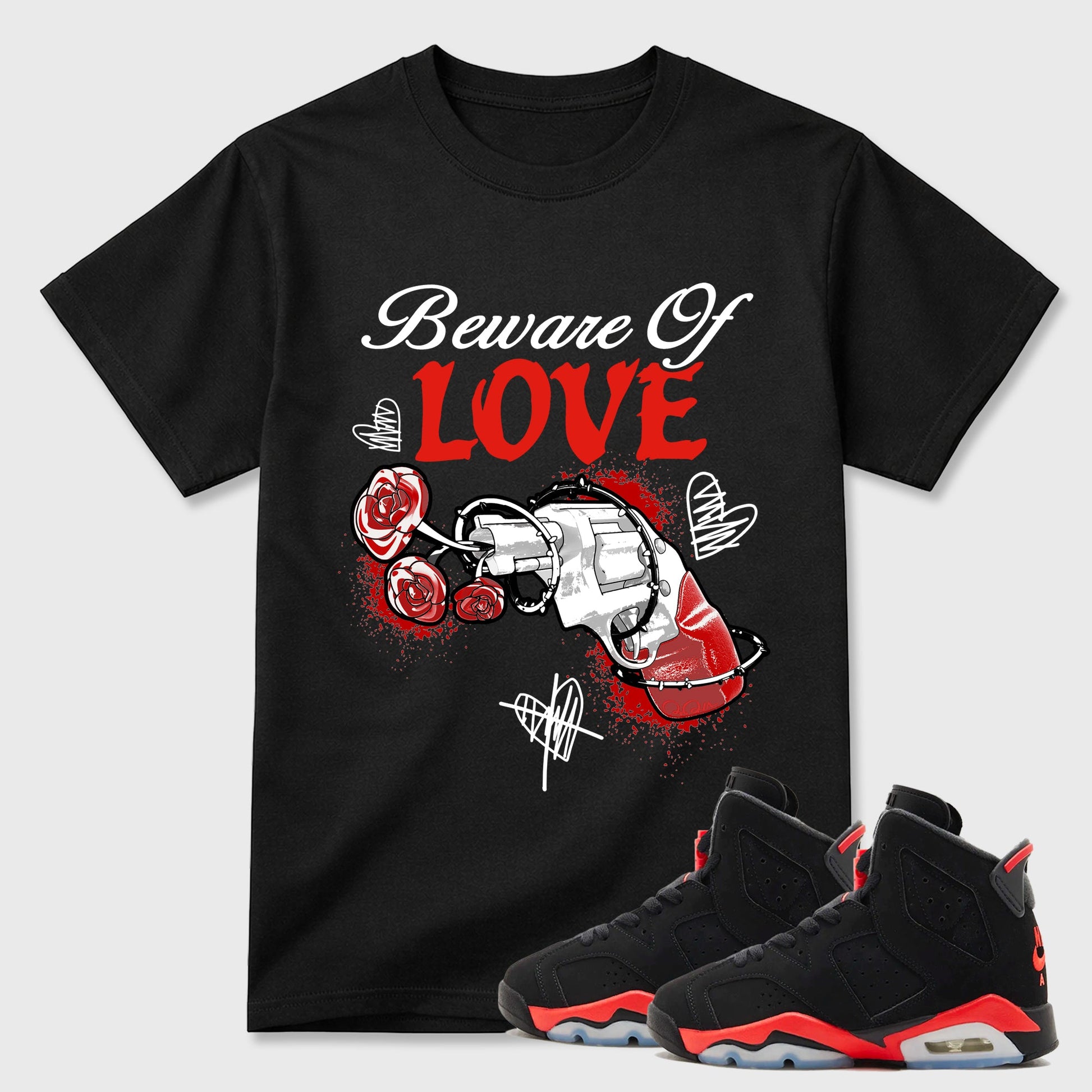 Sneaker outfits graphic tee – Sneaker Tees To Match Air Jordan 6 Infrared Sneakers – Beware Of Love Tee Black 1