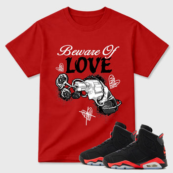 Sneaker outfits graphic tee – Sneaker Tees To Match Air Jordan 6 Infrared Sneakers – Beware Of Love Tee Red 1