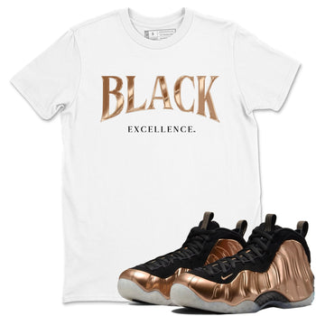 Foams One Metallic Copper shirts to match jordans Black Excellence best t shirts to wear with jordans Air Foamposite One Metallic Copper match shoes to clothes SNRT Sneaker Tees unisex cotton White 1 shirts