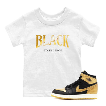 1s Black Metallic Gold shirts to match jordans Black Excellence sneaker match tees Air Jordan 1 Black Metallic Gold SNRT Sneaker Release Tees Youth Baby White 1 crew neck shirts