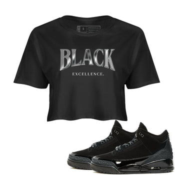 3s Black Cat shirts to match jordans Black Excellence sneaker match tees Air Jordan 3 Retro Black Cat match shoes to clothes SNRT Sneaker Tees unisex cotton Black 1 crop tee
