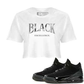 3s Black Cat shirts to match jordans Black Excellence sneaker match tees Air Jordan 3 Retro Black Cat match shoes to clothes SNRT Sneaker Tees unisex cotton White 1 crop tee