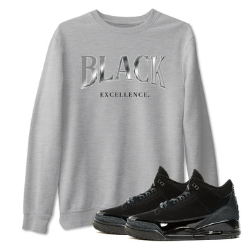 3s Black Cat shirts to match jordans Black Excellence sneaker match tees Air Jordan 3 Retro Black Cat match shoes to clothes SNRT Sneaker Tees unisex cotton Heather Grey 1 shirts