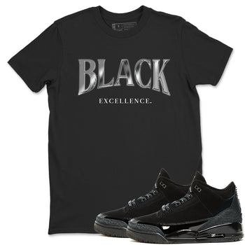 3s Black Cat shirts to match jordans Black Excellence sneaker match tees Air Jordan 3 Retro Black Cat match shoes to clothes SNRT Sneaker Tees unisex cotton Black 1 shirts