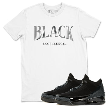 3s Black Cat shirts to match jordans Black Excellence sneaker match tees Air Jordan 3 Retro Black Cat match shoes to clothes SNRT Sneaker Tees unisex cotton White 1 shirts