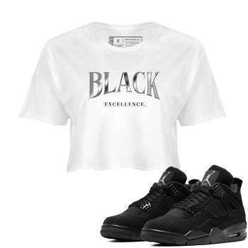 Sneaker match tees – Sneaker Tees To Match Air Jordan 4 Black Cat Shoes – Black Excellence Crop T-Shirt White 1