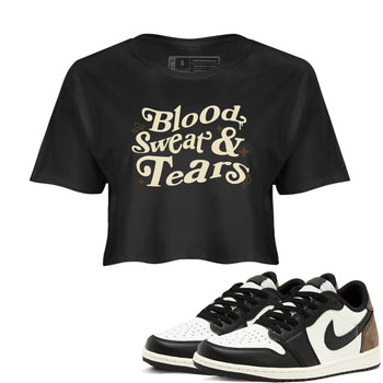 1s Mocha shirts to match jordans Blood Sweat Tears sneaker match tees Air Jordan 1 Mocha match shoes to clothes SNRT Sneaker Tees unisex cotton Black 1 crop tee