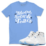 11s Legend Blue shirts to match jordans Blood Sweat Tears sneaker match tees Air Jordan 11 Legend Blue match shoes to clothes SNRT Sneaker Tees unisex cotton Carolina Blue 1 shirts