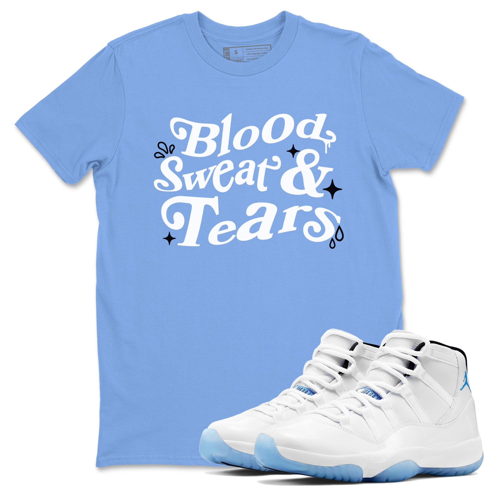 11s Legend Blue shirts to match jordans Blood Sweat Tears sneaker match tees Air Jordan 11 Legend Blue match shoes to clothes SNRT Sneaker Tees unisex cotton Carolina Blue 1 shirts