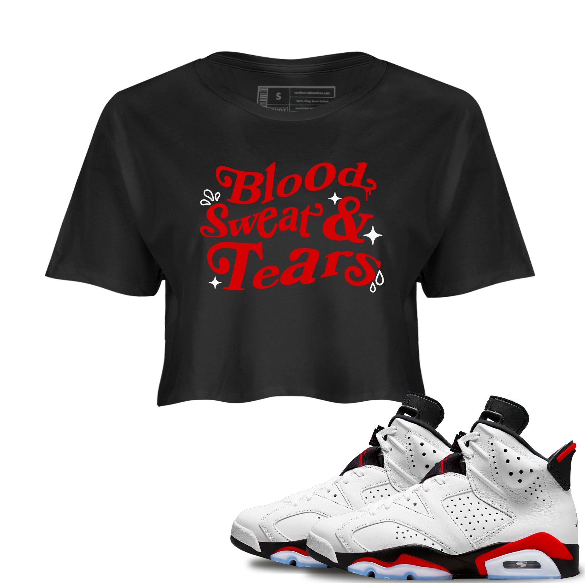 6s Fire Red shirts to match jordans Blood Sweat Tears best t shirts to wear with jordans Air Jordan 6 Fire Red match shoes to clothes SNRT Sneaker Tees unisex cotton Black 1 crop tee