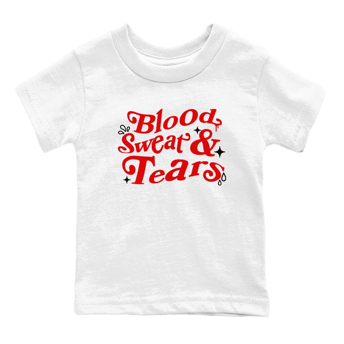 6s Fire Red shirts to match jordans Blood Sweat Tears best t shirts to wear with jordans Air Jordan 6 Fire Red match shoes to clothes SNRT Sneaker Tees Youth Baby White 2 tee