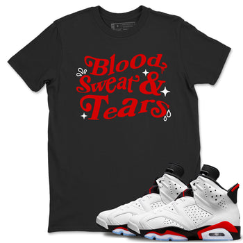6s Fire Red shirts to match jordans Blood Sweat Tears best t shirts to wear with jordans Air Jordan 6 Fire Red match shoes to clothes SNRT Sneaker Tees unisex cotton Black 1 shirts