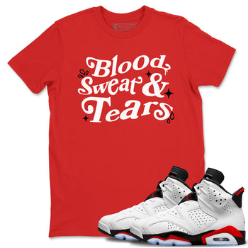 6s Fire Red shirts to match jordans Blood Sweat Tears best t shirts to wear with jordans Air Jordan 6 Fire Red match shoes to clothes SNRT Sneaker Tees unisex cotton Red 1 shirts