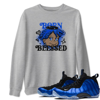 Air Foamposite One Royal shirts to match jordans Born Blessed sneaker match tees Foams One Royal match shoes to clothes SNRT Sneaker Tees unisex cotton Heather Grey 1 shirts