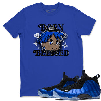 Air Foamposite One Royal shirts to match jordans Born Blessed sneaker match tees Foams One Royal match shoes to clothes SNRT Sneaker Tees unisex cotton Royal Blue 1 shirts