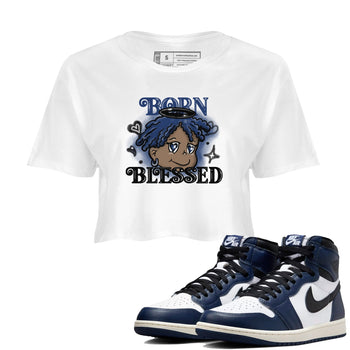 1s Midnight Navy shirts to match jordans Born Blessed sneaker match tees Air Jordan 1 Midnight Navy match shoes to clothes SNRT Sneaker Tees unisex cotton White 1 crop tee
