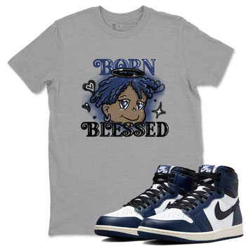 1s Midnight Navy shirts to match jordans Born Blessed sneaker match tees Air Jordan 1 Midnight Navy match shoes to clothes SNRT Sneaker Tees unisex cotton Heather Grey 1 shirts