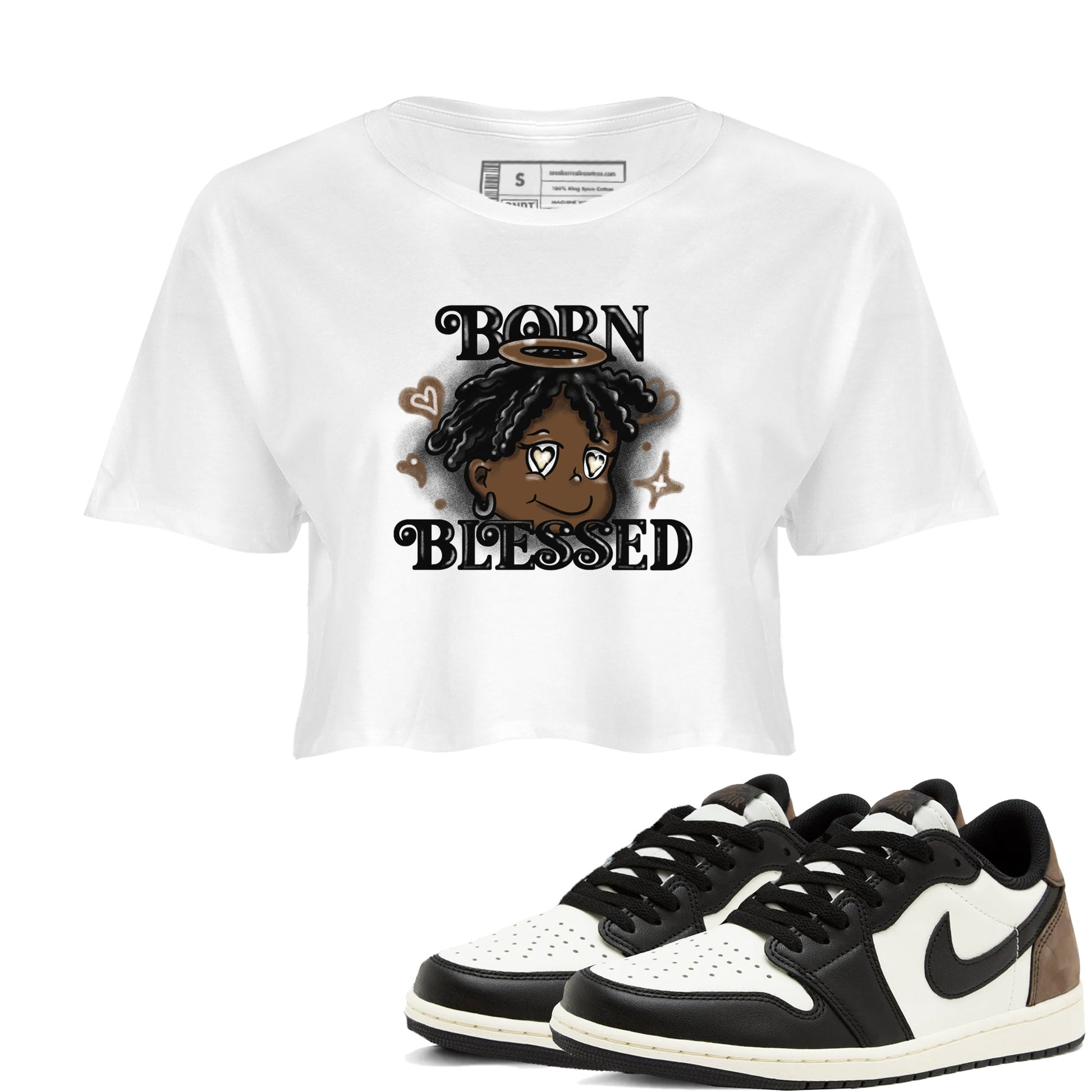 1s Mocha shirts to match jordans Born Blessed sneaker match tees Air Jordan 1 Mocha match shoes to clothes SNRT Sneaker Tees unisex cotton White 1 crop tee